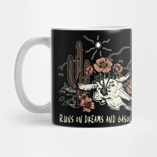 Runs On Dreams And Gasoline Bull Skull Deserts Cactus Mug